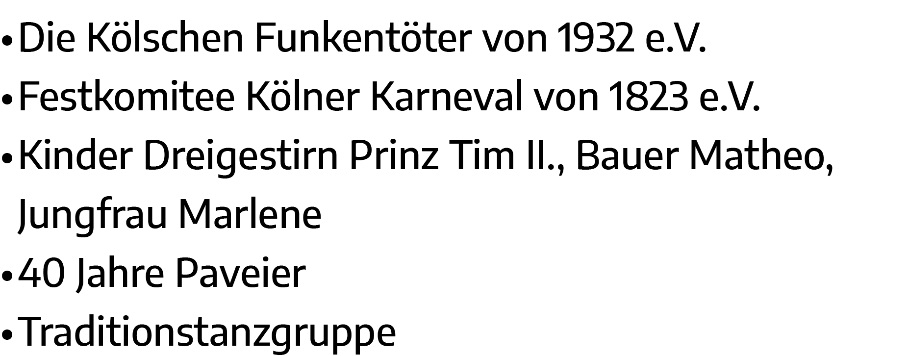   Die Kölschen Funkentöter von 1932 e V    Festkomitee Kölner Karneval von 1823 e V    Kinder Dreigestirn Prinz Tim I   