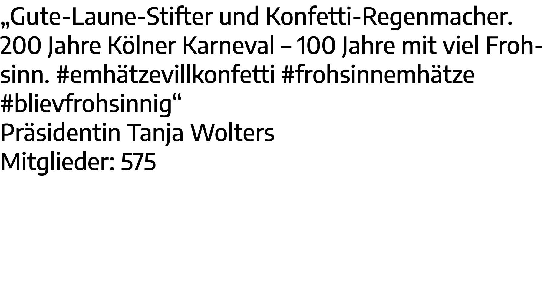  Gute-Laune-Stifter und Konfetti-Regenmacher  200 Jahre Kölner Karneval   100 Jahre mit viel Frohsinn  #emhätzevillko   
